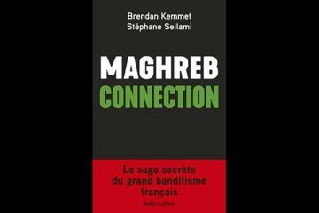 "Maghreb Connection" : Dans les coulisses du grand banditisme