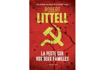 « La peste sur vos deux familles », de Robert Littell : rififi à Moscou