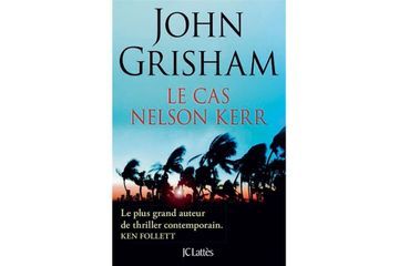 «Le cas Nelson Kerr», de John Grisham : un thriller en maison de retraite