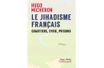 *"Le jihadisme français. Quartiers, Syrie, prisons » de Hugo Micheron, éditions Gallimard, prix 15,99 euros