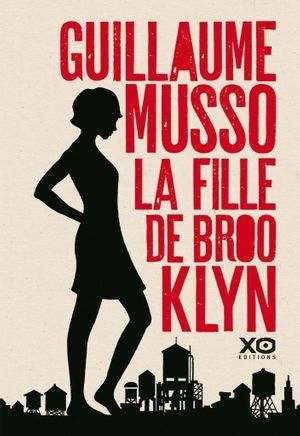 « La fille de Brooklyn », de Guillaume Musso, XO éditions, 463 pages, 21,90 euros.