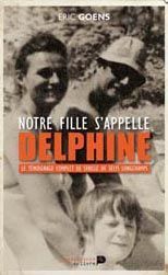 « Notre fille s’appelle Delphine Le témoignage complet de Sybille de Sélys Longchamps», par Eric Goens, Editions Renaissance du Livre.