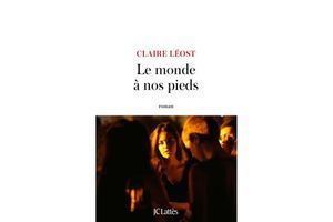« Le monde à nos pieds », de Claire Léost (éd. Plon).