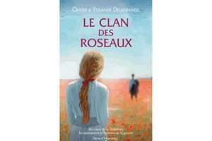 « Le Clan des Roseaux », le nouveau livre d’Olivier et Yolande Delagrange aux éditions Terre d’Histoires