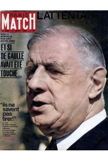 «"Ils ne savent pas tirer!" Ce sont les seuls mots que le général de Gaulle, méprisant, a prononcés dans sa voiture après l'attentat manqué du 22 août» - Couverture de Paris Match n°699, daté du 1er septembre 1962.