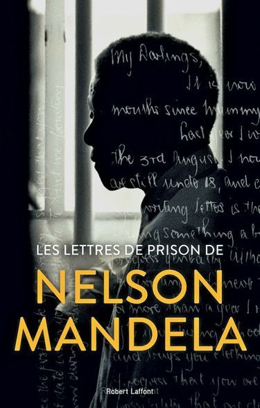 « Les lettres de prison de Nelson Mandela », 752 pages, éd. Robert Laffont.