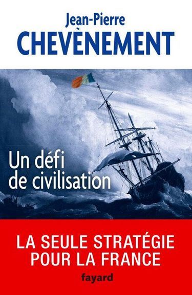 La couverture d'"Un défi de civilisation", de Jean-Pierre Chevènement.