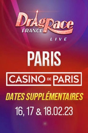 Drag Race France Live, le 9 novembre, puis du 16 au 18 février 2023 au Casino de Paris (Paris IXe). En tournée en France.