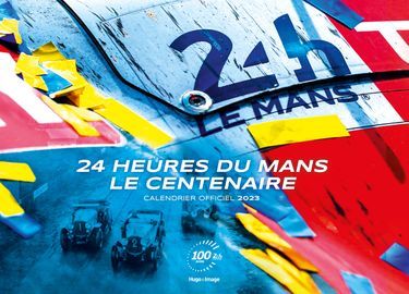 Calendrier 2023 du centenaire des 24 Heures du Mans