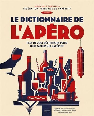 «Le dictionnaire de l’apéro. Plus de 200 définitions pour tout savoir sur l’apéritif», éd.Hachette vins, 35 €.