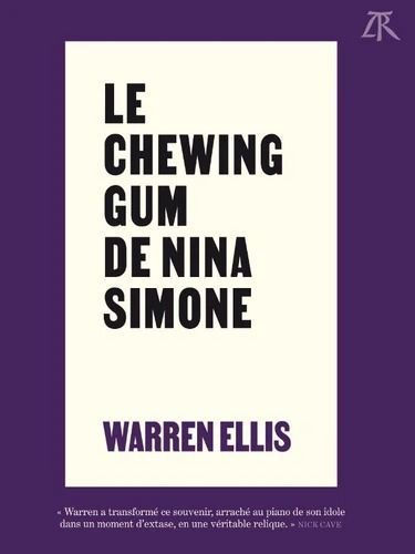 «Le chewing-gum de Nina Simone» de Warren Ellis, éd. La Table Ronde.