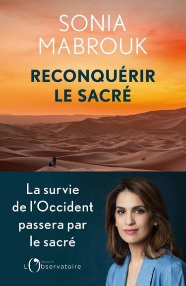 «Reconquérir le sacré», de Sonia Mabrouk, 24 éd. de L’Observatoire, 134pages, 19euros.
