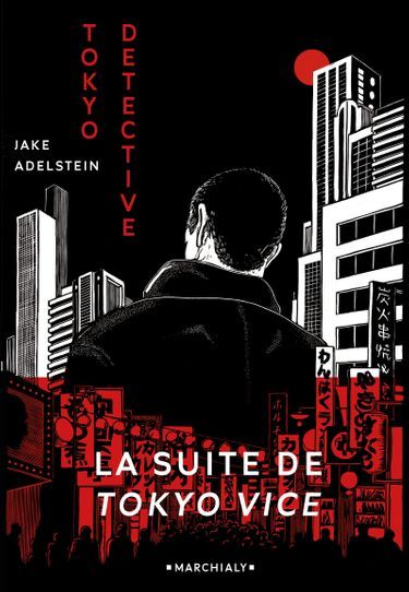« Tokyo Detective », de Jake Adelstein, éd. Marchialy,  400 pages, 23 euros.