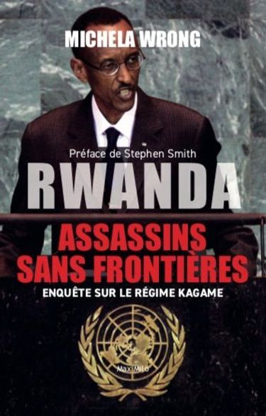 « Rwanda, assassins sans frontières » de Michela Wrong aux Editions Max Milo