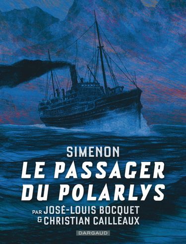 « Le passager du Polarlys », de José-Louis Bocquet et Christian Cailleaux, éd. Dargaud, 80 pages, 20,50 euros.