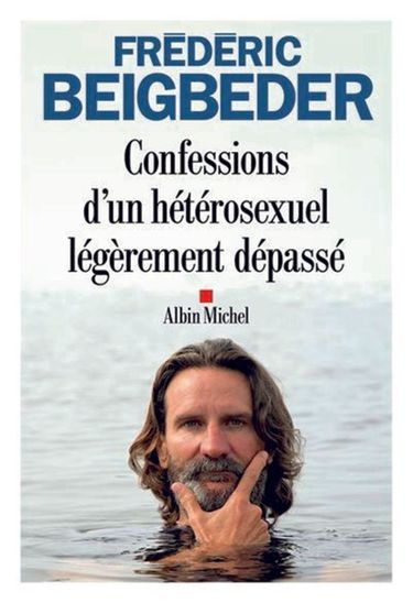 «Confessions d’un hétérosexuel légèrement dépassé», de Frédéric Beigbeder,
éd. Albin Michel, 176 pages, 19,90 euros.