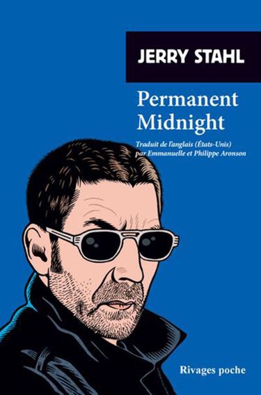 « Permanent Midnight », de Jerry Stahl, ed Rivages poche, 512 pages, 11 euros.
