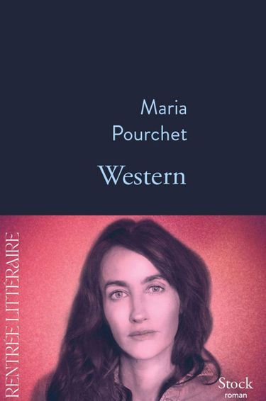 « Western», de Maria Pourchet, éd. Stock, 304 pages, 20,90 euros