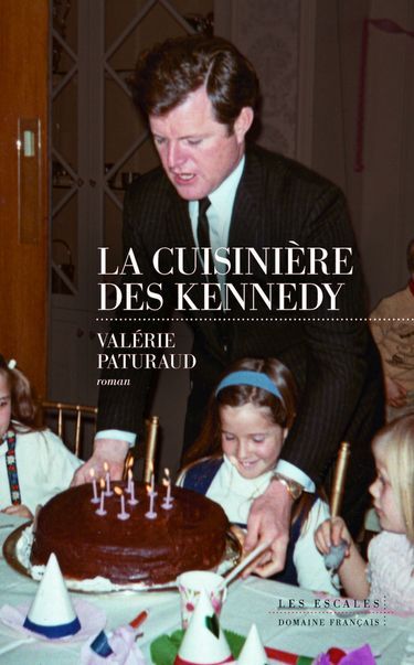 «La cuisinière des Kennedy», de Valérie Paturaud, éd. Les Escales, 352 pages, 21euros.