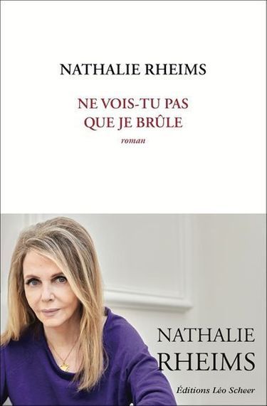 “Don’t you see that I’m burning”, by Nathalie Rheims, published by Léo Scheer, 176 pages, 19 euros.