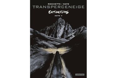 «Transperceneige, Extinctions, Acte II», de Matz et Jean-Marc Rochette.