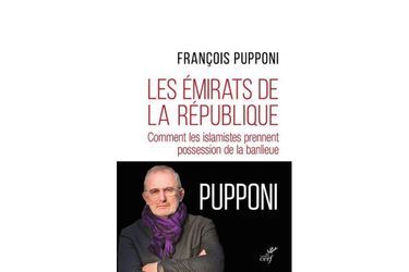 « Les émirats de la République », de François Pupponi, éd. Du Cerf