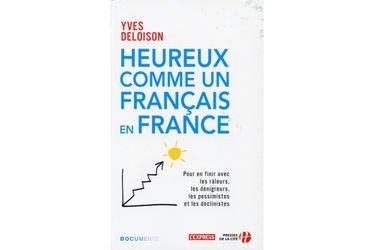 « Heureux comme un Français en France », d’Yves Deloison, 240 pages, 18€, Ed. Presses de la Cité, 2016