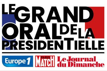 Europe 1, Le Journal du Dimanche et Paris Match organisent lundi 28 mars «Le grand oral de la présidentielle»