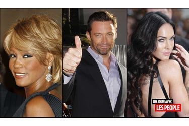 <br />
Whitney Houston, Hugh Jackman et Megan Fox.