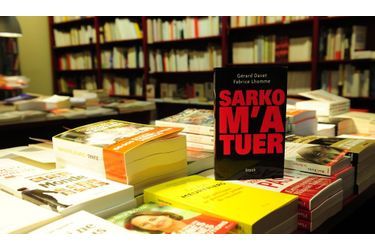<br />
"Sarko m'a tuer", ouvrage des journalistes du Monde Gérard Davet et Fabrice Lhomme