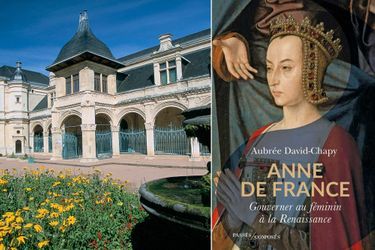 Le Pavillon Anne de Beaujeu à Moulins. A droite, la nouvelle biographie sur Anne de France par Aubrée David-Chapy