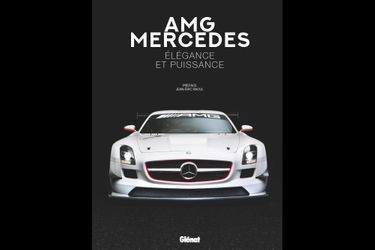 &quot;AMG Mercedes&quot; pour tout savoir sur  sur la fabuleuse aventure des ingénieurs Aufrecht et Melcher de Grossaspach.