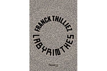 «Labyrinthes», de Franck Thilliez : dédale mental