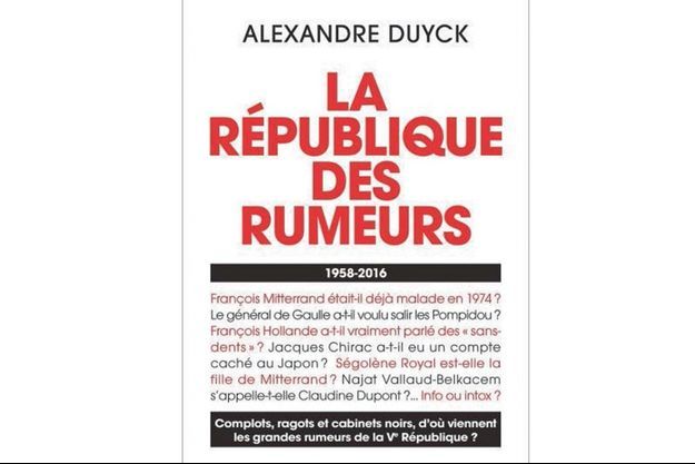 « La République des rumeurs » d’Alexandre Duyck, éd. Flammarion.