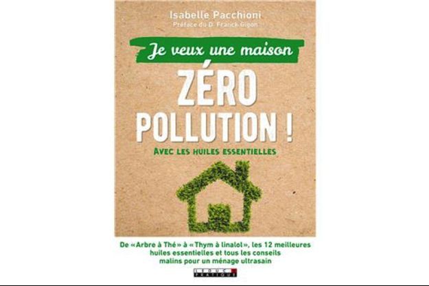 «Je veux une maison Zéro Pollution» (Editions Leduc.s)
