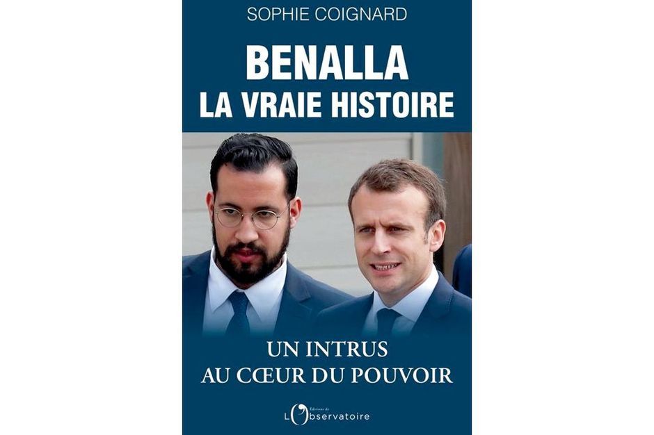 Enquête Sur Un Scandale D' état Histoire Vraie Benalla, derniers secrets