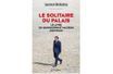 «Le solitaire du palais», de Laurence Benhamou, éd. Robert Laffont.