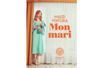 « Mon mari », de Maud Ventura, éd. l’Iconoclaste, 356 pages, 19 euros.